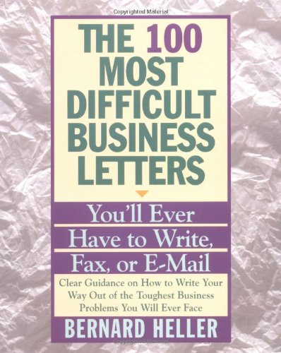 Imagen de archivo de 100 Most Difficult Business Letters You'll Ever Have to Write, Fax, or E-Mail, T a la venta por Front Cover Books