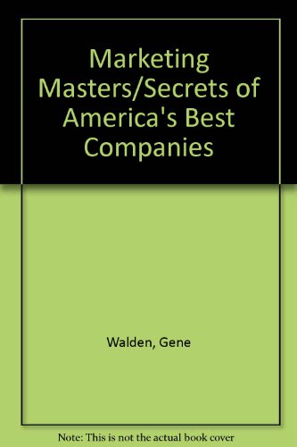 Imagen de archivo de Marketing Masters : Secrets of America's Best Companies a la venta por Better World Books: West