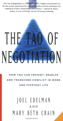 Imagen de archivo de The Tao of Negotiation: How You Can Prevent, Resolve, and Transcend Conflict in Work and Everyday Life a la venta por Front Cover Books