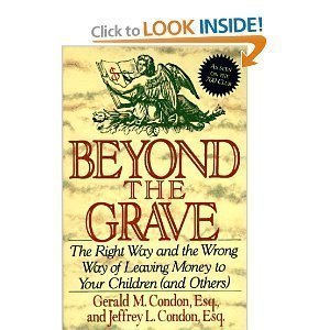 9780887307034: Beyond the Grave: The Right Way and the Wrong Way of Leaving Money to Your Children (And Others)