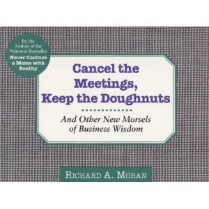 Beispielbild fr Cancel the Meetings, Keep the Doughnuts zum Verkauf von Better World Books: West