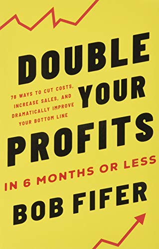 Beispielbild fr Double Your Profits : In Six Months or Less zum Verkauf von Better World Books