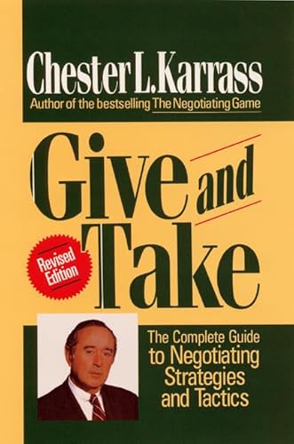 Imagen de archivo de Give and Take Revised Edition: The Complete Guide to Negotiating Strategies and Tactics a la venta por Front Cover Books