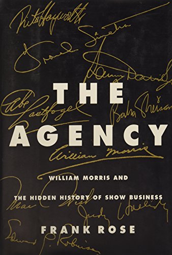 Beispielbild fr The Agency: William Morris and the Hidden History of Show Business zum Verkauf von BooksRun