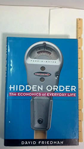 Beispielbild fr Hidden Order : The Economics of Everyday Life zum Verkauf von Better World Books