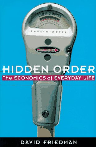 Imagen de archivo de Hidden Order: The Economics of Everyday Life a la venta por Adventures Underground