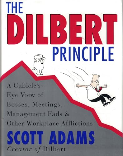 Beispielbild fr The Dilbert Principle: A Cubicle's-eye View of Bosses, Meetings, Management Fads & Other Workplace Afflictions zum Verkauf von Wonder Book