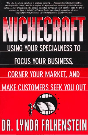 Imagen de archivo de Nichecraft : Using Your Specialness to Focus Your Business, Corner Your Market, and Make Customers Seek You Out a la venta por Better World Books