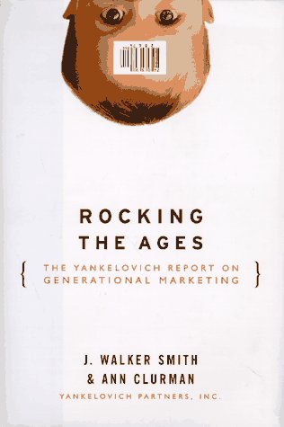 Imagen de archivo de Rocking the Ages: The Yankelovich Report of Generational Marketing a la venta por The Yard Sale Store