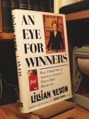 Beispielbild fr An Eye for Winners : How I Built One of America's Greatest Direct-Mail Business zum Verkauf von Better World Books