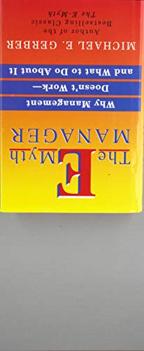 Beispielbild fr The E-Myth Manager: Why Management Doesn't Work--And What to Do About It zum Verkauf von Gulf Coast Books