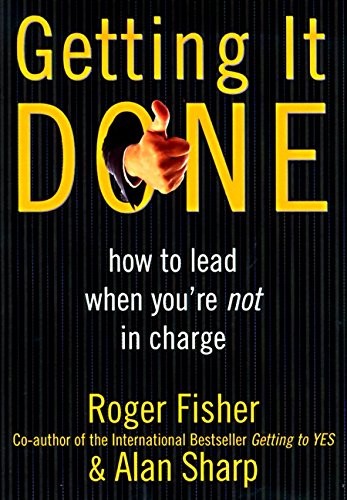 Beispielbild fr Getting It Done: How to Lead When You're Not in Charge zum Verkauf von Wonder Book