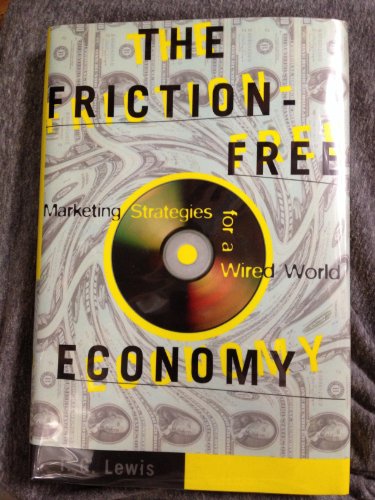 Beispielbild fr The Friction-Free Economy : Marketing Strategies for a Wired World zum Verkauf von Better World Books