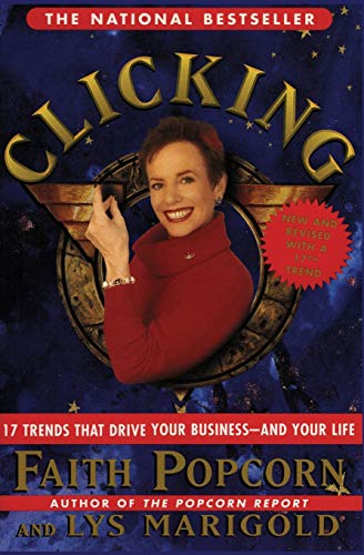 9780887308574: Clicking: 17 Trends That Drive Your Business--And Your Life