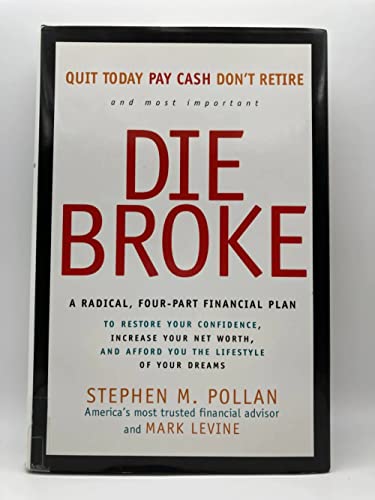 Imagen de archivo de Die Broke: A Radical Four-Part Financial Plan a la venta por Gulf Coast Books