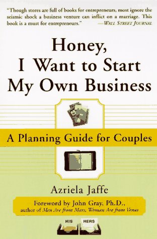 Beispielbild fr Honey, I Want to Start My Own Business: A Planning Guide for Couples zum Verkauf von Wonder Book