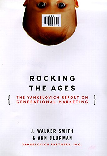 Beispielbild fr Rocking the Ages: The Yankelovich Report on Generational Marketing zum Verkauf von Wonder Book
