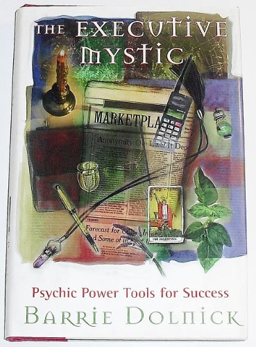 Stock image for The Executive Mystic: Psychic Power Tools for Success for sale by HPB-Emerald