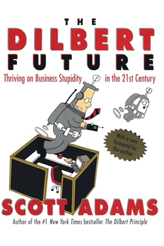 Beispielbild fr The Dilbert Future: Thriving on Business Stupidity in the 21st Century zum Verkauf von Gulf Coast Books