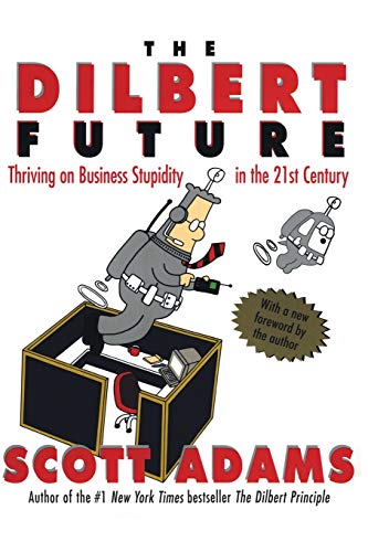 9780887309106: The Dilbert Future: Thriving on Stupidity in the 21st Century