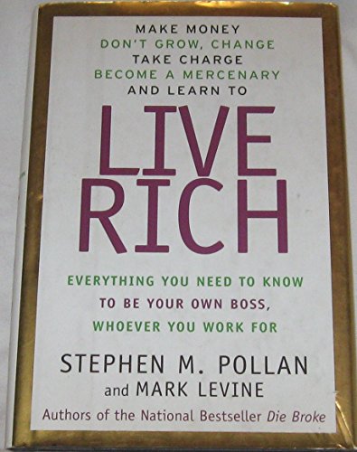 Beispielbild fr Live Rich: Everything You Need to Know to Be Your Own Boss, Whoever You Work for zum Verkauf von SecondSale