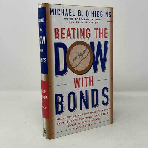 Immagine dell'editore per Beating the Dow With Bonds : A High-Return, Low-Risk Strategy for Outperforming The Pros Even When Stocks Go South venduto da ThriftBooks-Dallas