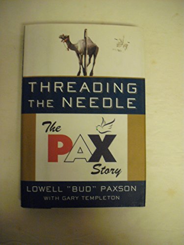 Stock image for Threading the Needle: The PAX NET Story for sale by Christian Book Store