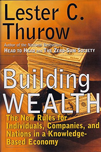 Beispielbild fr Building Wealth: The New Rules for Individuals, Companies and Nations zum Verkauf von SecondSale