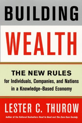 Imagen de archivo de Building Wealth : The New Rules for Individuals, Companies, and Nations in a Knowledge-Based Economy a la venta por Better World Books