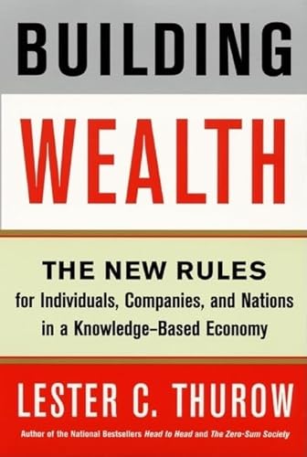 9780887309526: Building Wealth: The New Rules for Individuals, Companies, and Nations in a Knowledge-Based Economy