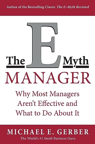 9780887309595: The E-Myth Manager: Why Management Doesn't Work-And What to Do About It