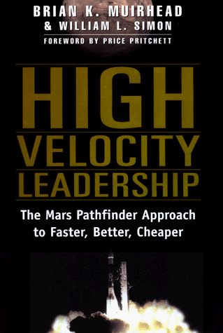 9780887309748: High Velocity Leadership : The Mars Pathfinder Approach to Faster, Better, Cheaper