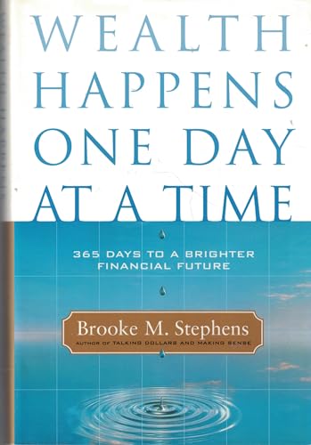 Stock image for Wealth Happens One Day at a Time: 365 Days to a Brighter Financial Future for sale by Decluttr
