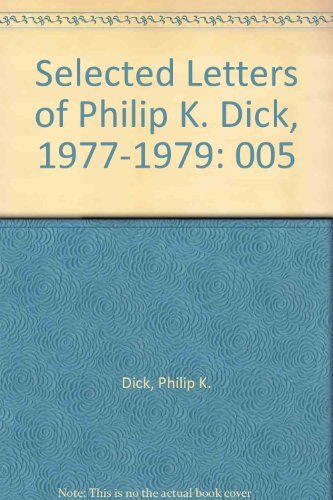 9780887331206: Selected Letters of Philip K. Dick, 1977-1979