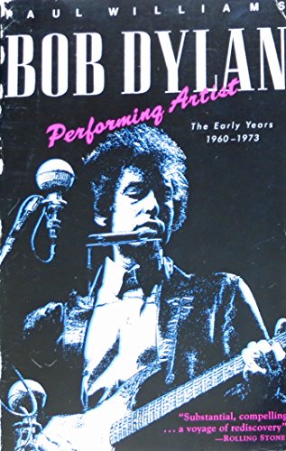 Stock image for Bob Dylan: Performing Artist : The Early Years 1960-1973 for sale by KuleliBooks