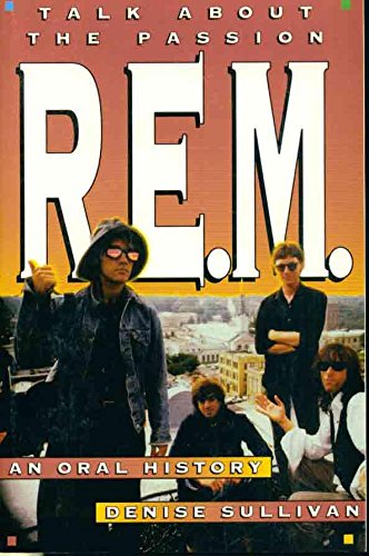 Beispielbild fr R. E. M. Talk about the Passion : An Oral History zum Verkauf von Better World Books