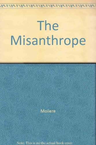 The Misanthrope (9780887342677) by Moliere; Wall, Charles Heron