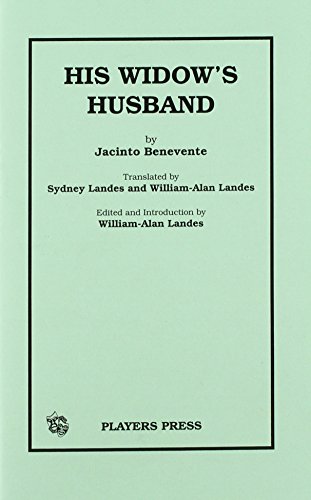 His Widow's Husband (9780887345463) by Benavente, Jacinto; Landes, S. H.; Landes, William-Alan
