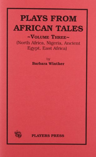 Plays from African Tales: North Africa, Nigeria, Ancient Egypt, East Africa (9780887345609) by Winther, Barbara