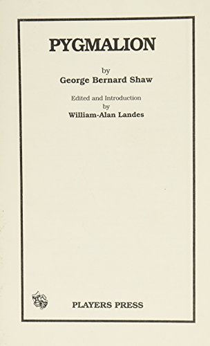 Pygmalion: A Romance in Five Acts (9780887345630) by Bernard Shaw; William-Alan Landes