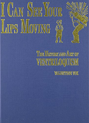 Imagen de archivo de I Can See Your Lips Moving: History and Art of Ventriloquism a la venta por AwesomeBooks