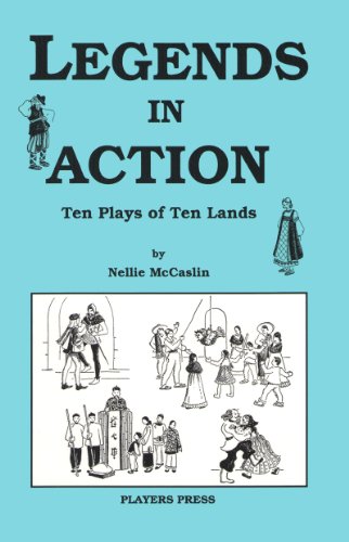 Stock image for Legends in Action: Ten Plays of Ten Lands for sale by Bookmans