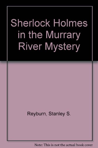 Stock image for The Murray River Mystery; A Sherlock Holmes Radio Play for sale by Books End Bookshop