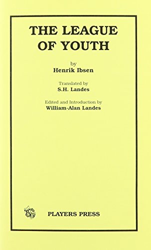 The League of Youth (9780887347740) by Henrik Ibsen; S. H. Landes; William-Alan Landes