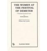 The Women at the Festival of Demeter: Thesmophoriazusae (9780887348600) by Aristophanes