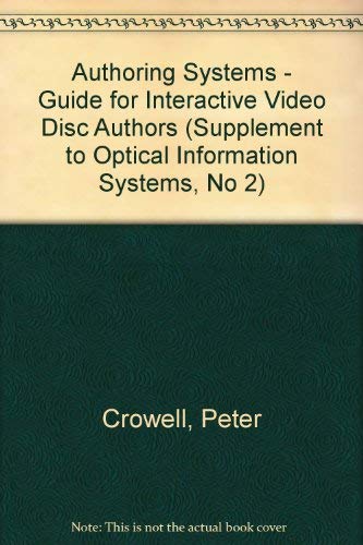 Beispielbild fr Authoring Systems: A Guide for Interactive Videodisc Authors (Supplement to Optical Information Systems, No 2) zum Verkauf von Ammareal