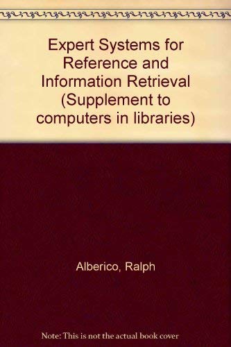 Beispielbild fr Expert Systems for Reference and Information Retrieval: 10 (Supplement to computers in libraries) zum Verkauf von WorldofBooks