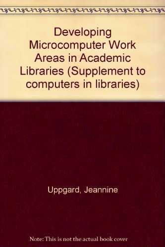 Developing Microcomputer Work Areas in Academic Libraries.