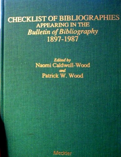 Stock image for Checklist of Bibliographies Appearing in the Bulletin of Bibliography 1897-1987 for sale by Better World Books