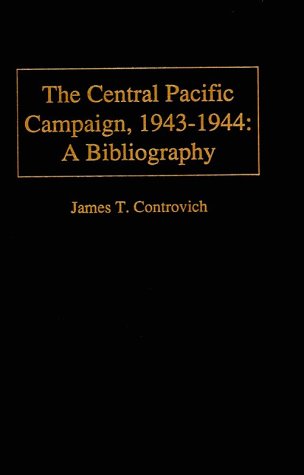 9780887363252: The Central Pacific Campaign, 1943-44: A Bibliography